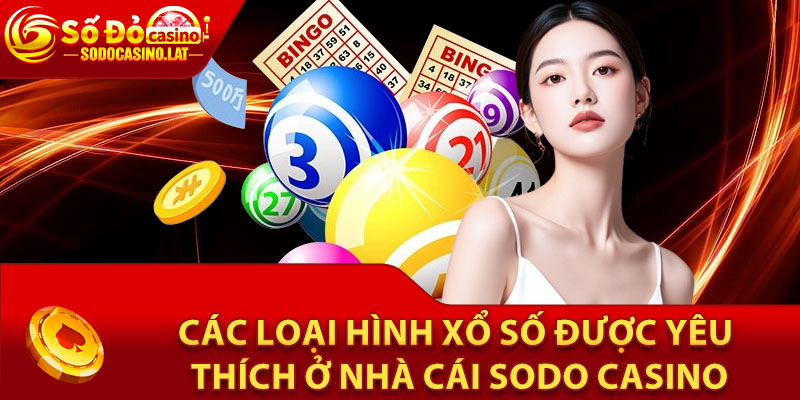 Các loại hình xổ số được yêu thích ở nhà cái Sodo Casino