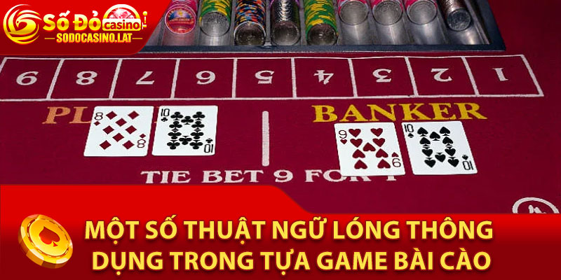 Một số thuật ngữ lóng thông dụng trong tựa game bài cào